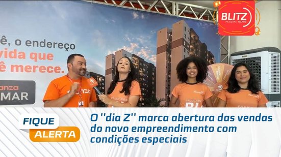 O ''dia Z'' marca abertura das vendas do novo empreendimento com condições especiais
