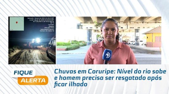 Chuvas em Coruripe: Nível do rio sobe e homem precisa ser resgatado após ficar ilhado