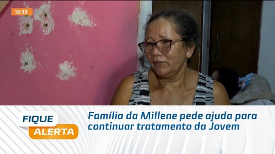 Família da Millene pede ajuda para continuar tratamento da Jovem