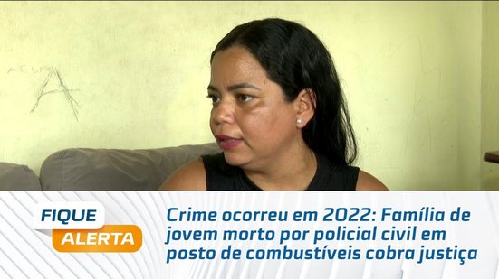 Família de jovem morto por policial civil em posto de combustíveis cobra justiça