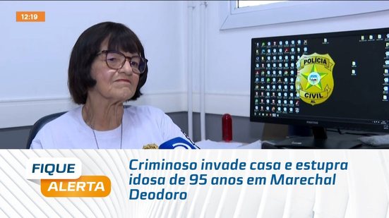 Criminoso invade casa e estupra idosa de 95 anos em Marechal Deodoro