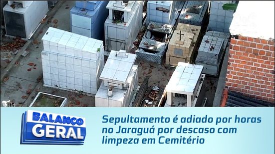 Sepultamento é adiado por horas no Jaraguá por descaso com limpeza em Cemitério