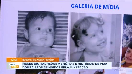 Museu digital reúne memórias e histórias de vida dos bairros atingidos pela mineração