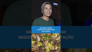 Empreendedorismo feminino cresce no setor de alimentação #BalançoGeralAL