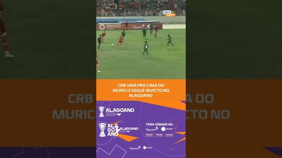 CRB vence o Murici de virada por 3 a 2 no Rei Pelé pelo Alagoano 2026 #FiqueAlerta