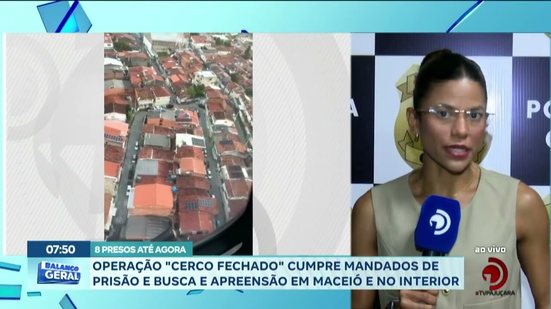 Operação ''Cerco fechado'' cumpre mandados de prisão e busca e apreensão em Maceió e no interior