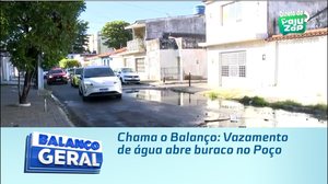Chama o Balanço: Vazamento de água abre buraco no Poço