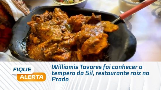 Williamis Tavares foi conhecer o tempero da Sil, restaurante raiz no Prado