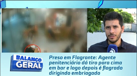 Agente penitenciário dá tiro para cima em bar e logo depois é flagrado dirigindo embriagado