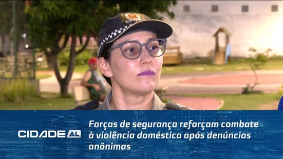 Forças de segurança reforçam combate à violência doméstica após denúncias anônimas