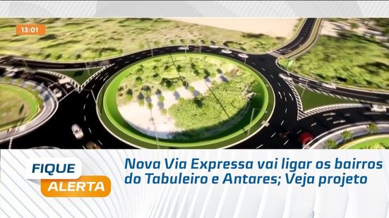 Nova Via Expressa vai ligar os bairros do Tabuleiro e Antares; Veja projeto