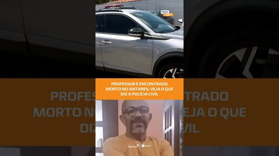 Professor é encontrado morto no Antares; veja o que diz a Polícia Civil #FiqueAlerta