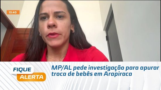 MP/AL pede investigação para apurar troca de bebês em Arapiraca