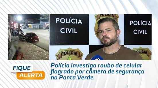 Polícia investiga roubo de celular flagrado por câmera de segurança na Ponta Verde
