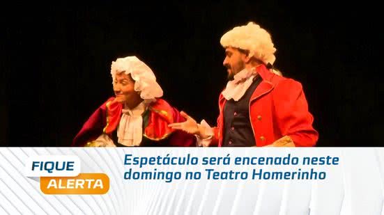 Espetáculo será encenado neste domingo no Teatro Homerinho