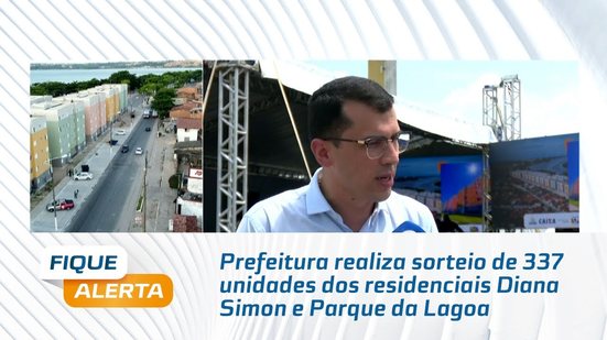 Prefeitura realiza sorteio de 337 unidades dos residenciais Diana Simon e Parque da Lagoa
