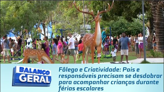 Pais e responsáveis precisam se desdobrar para acompanhar crianças durante férias escolares