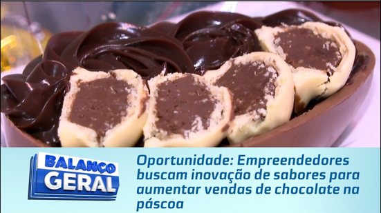Oportunidade: Empreendedores buscam inovação de sabores para aumentar vendas de chocolate na páscoa