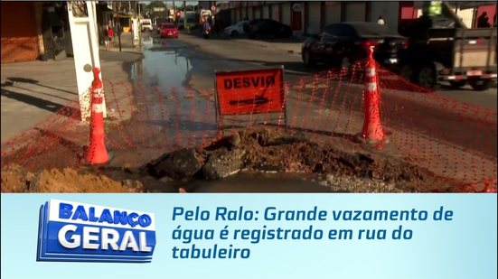 Pelo Ralo: Grande vazamento de água é registrado em rua do tabuleiro