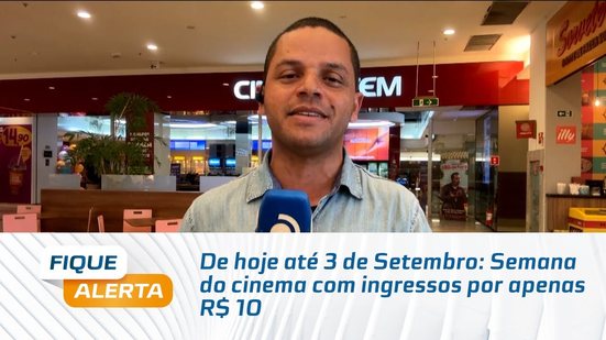 De hoje até 3 de Setembro: Semana do cinema com ingressos por apenas R$ 10