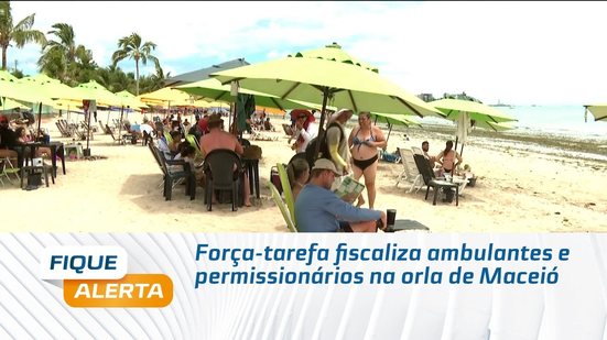 Força-tarefa fiscaliza ambulantes e permissionários na orla de Maceió