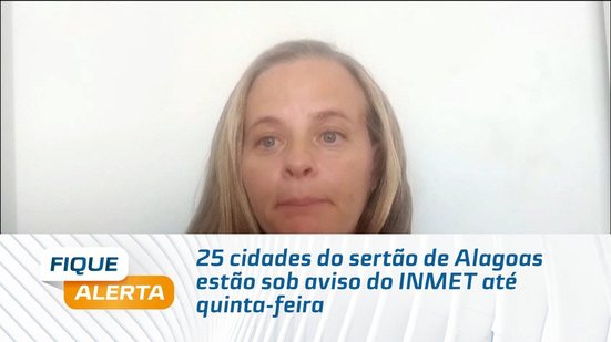 25 cidades do sertão de Alagoas estão sob aviso do INMET até quinta-feira