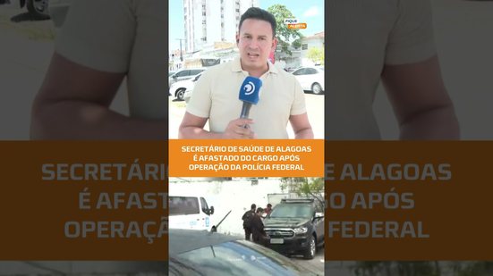 Secretário de Saúde de Alagoas é afastado do cargo após operação da Polícia Federal  #fiquealerta