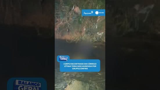 Homem encontrado morto em córrego teria sido agredido por cerca de 10 pessoas #BalançoGeralAL