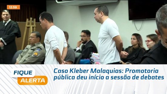 Caso Kleber Malaquias: Promotoria pública deu início a sessão de debates