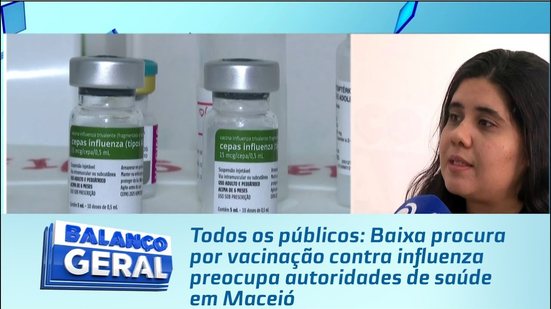 Baixa procura por vacinação contra influenza preocupa autoridades de saúde em Maceió