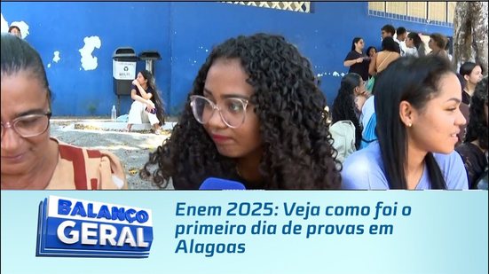 Enem 2025: Veja como foi o primeiro dia de provas em Alagoas
