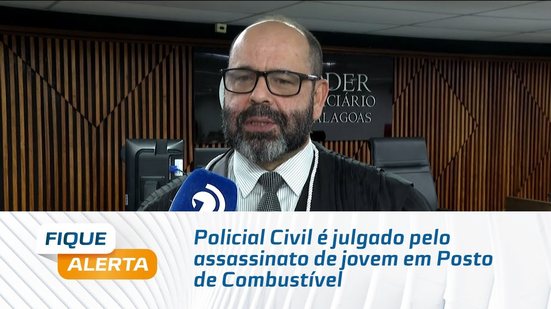 Policial Civil é julgado pelo assassinato de jovem em Posto de Combustível