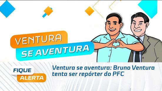 Ventura se aventura: Bruno Ventura tenta ser repórter do PFC