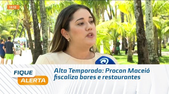 Alta Temporada: Procon Maceió fiscaliza bares e restaurantes