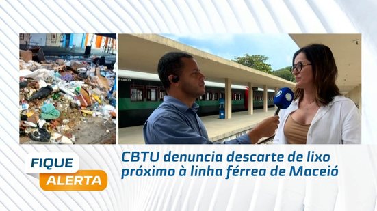CBTU denuncia descarte de lixo próximo à linha férrea de Maceió