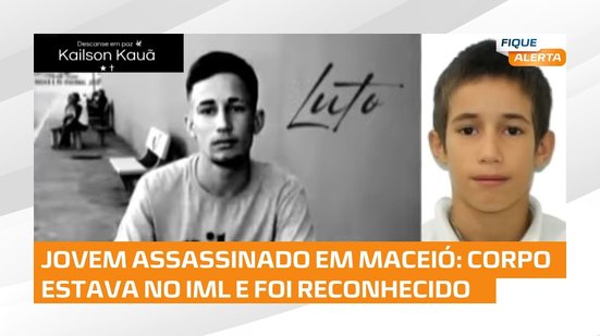 Família reconhece corpo de jovem que foi assassinado em Maceió e estava no IML