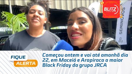 Começou ontem e vai até amanhã dia 22, em Maceió e Arapiraca a maior Black Friday do grupo JRCA