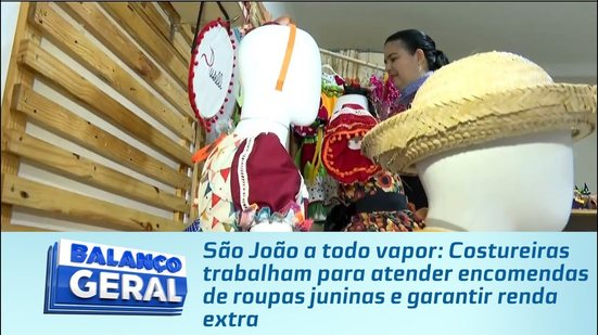 Costureiras trabalham para atender encomendas de roupas juninas e garantir renda extra