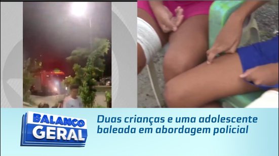 Duas crianças e uma adolescente baleada em abordagem policial