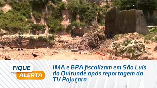 IMA e BPA fiscalizam em São Luís do Quitunde após reportagem da TV Pajuçara