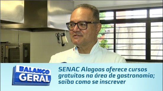 SENAC Alagoas oferece cursos gratuitos na área de gastronomia; saiba como se inscrever