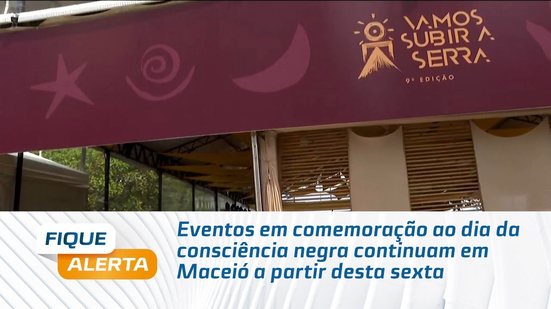 Eventos em comemoração ao dia da consciência negra continuam em Maceió a partir desta sexta