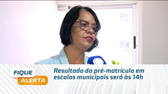 Resultado da pré-matrícula em escolas municipais será às 14h