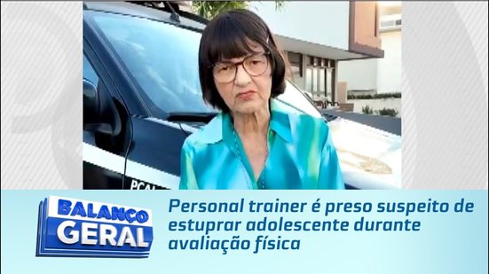 Marechal Teodoro: Personal trainer é preso suspeito de estuprar adolescente durante avaliação física