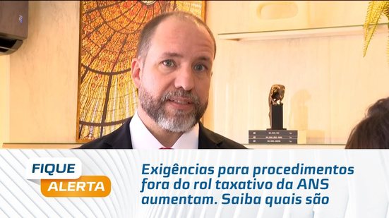 Exigências para procedimentos fora do rol taxativo da ANS aumentam. Saiba quais são