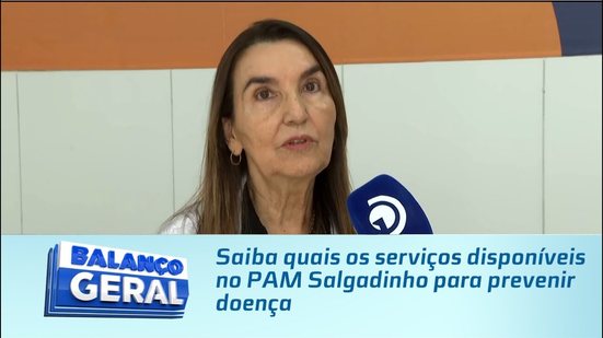Saiba quais os serviços disponíveis no PAM Salgadinho para prevenir doença