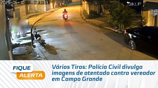 Vários Tiros: Polícia Civil divulga imagens de atentado contra vereador em Campo Grande