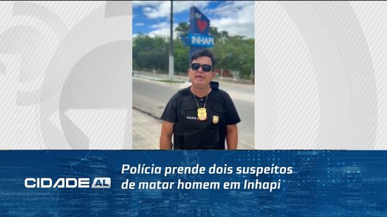 Polícia prende dois suspeitos de matar homem em Inhapi