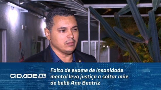 Falta de exame de insanidade mental leva justiça a soltar mãe de bebê Ana Beatriz