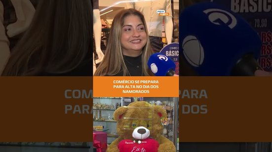 Comércio aposta em alta nas buscas por presentes no Dia dos Namorados#FiqueAlerta